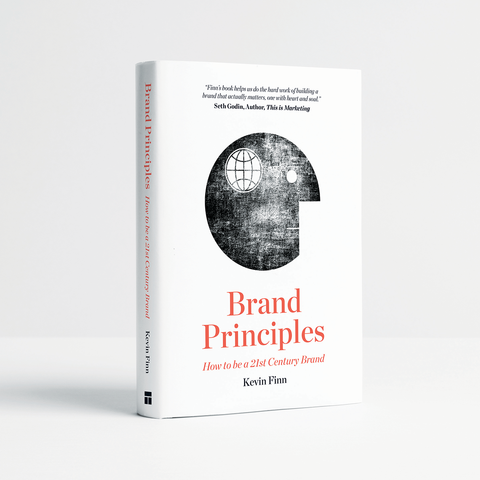 Brand Principles: How to be a 21st Century Brand by Kevin Finn